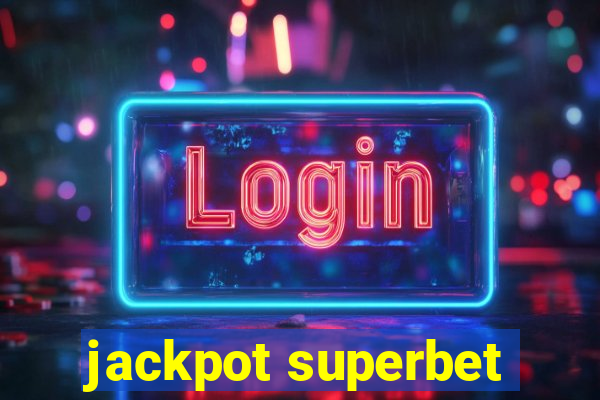 jackpot superbet